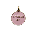 Spoiled AF Dog Tag