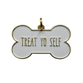 Treat Yo Self Dog Tag